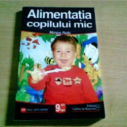 ALIMENTATIA COPILULUI MIC - MONICA RADU