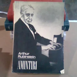 AMINTIRI - ARTHUR RUBINSTEIN