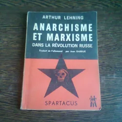 ANARCHISME ET MARXISME DANS LA REVOLUTION RUSSE - ARTHUR LEHNING  (CARTE IN LIMBA FRANCEZA)