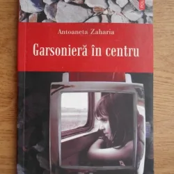 Antoaneta Zaharia - Garsoniera in centru
