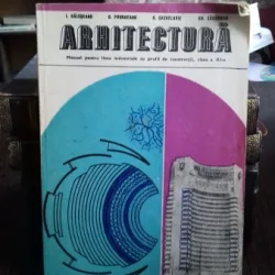 ARHITECTURA - I. GALESEANU   MANUAL CLASA A XI-A