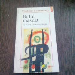 BALUL MASCAT - VLADIMIR TISMĂNEANU