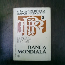 Banca mondiala - Dragos Luchian