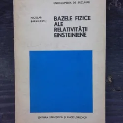 BAZELE FIZICE ALE RELATIVITATII EINSTEINIENE - NICOLAE BARBULESCU