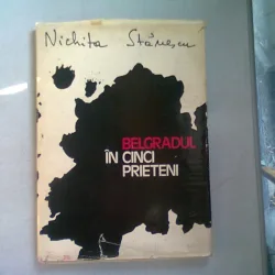 BELGRADUL IN CINCI PRIETENI - NICHITA STANESCU,prima editie