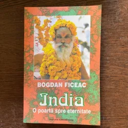 Bogdan Ficeac - India. O poarta spre eternitate