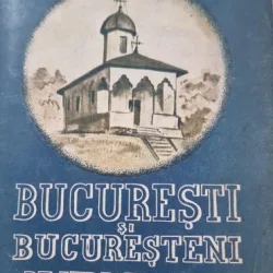Bucuresti si bucuresteni de ieri si de azi  - Victor Bilciurescu