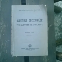 Buletinul deciziunilor pronuntate in anul 1937 volumul LXXIV partea I