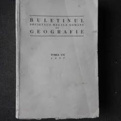BULETINUL SOCIETATII REGALE ROMANE DE GEOGRAFIE TOMUL LVI/1937