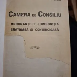 Camera de consiliu ordonantele, jurisdictia gratioasa SI CONTENCIOASA - P. Vasilescu