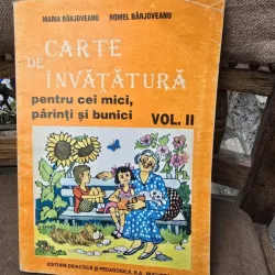 Carte de invatatura pentru cei mici, parinti si bunici - Maria Barjoveanu vol.II