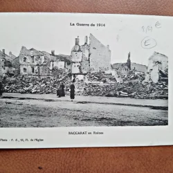 Carte postala, La Guerre de 1914, Baccarat en ruines, inceput de secol XX