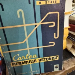 Cartea Fierarului Betonist - C. Silistraianu, D. State