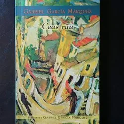 Ceas rau,Gabriel Garcia Marquez