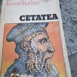 CETATEA - ISMAIL KADARE