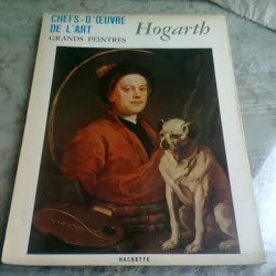 CHEFS'D'OEUVRE DE L'ART. GRAND PEINTRES.  HOGARTH  (TEXT IN LIMBA FRANCEZA, ALBUM)