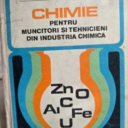 Chimie pentru muncitori si tehnicieni din industria chimica , Chim. Ion Banateanu