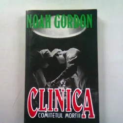 CLINICA. COMITETUL MORTII - NOAH GORDON