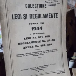 Colectiune de legi si regulamente  tomul XII 1944 legi nr.551-605