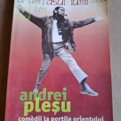 COMEDII LA PORTILE ORIENTULUI , ANDREI PLESU