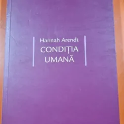 Conditia umana - Hannah Arendt