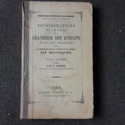 CONSIDERATIONS SUR LES CAUSES DE LA GRANDEUR DES ROMAINSET DE LEUR DECADENCE - MONTESQUIEU  (CARTE IN LIMBA FRANCEZA)
