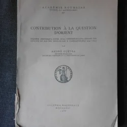 Contribution a la question d'orient - Andre Otetea  (text in limba franceza)