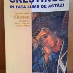 Crestinismul in fata lumii de astazi - Ieromonah Filoteu