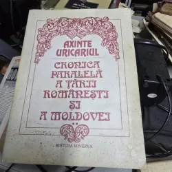 CRONICA PARALELA A TARII ROMANESTI SI A MOLDOVEI - AXINTE URICARIUL  VOL.II