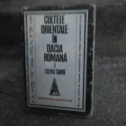 CULTELE ORIENTALE IN DACIA ROMANA - SILVIU SANIE