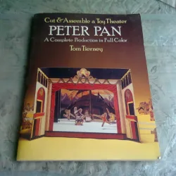 CUT AND ASSEMBLE A TOY THEATRE, PETER PAN - TOM TIERNEY  (TAIE SI ASAMBLEAZA SCENE DIN TEATRUL PETER PAN)