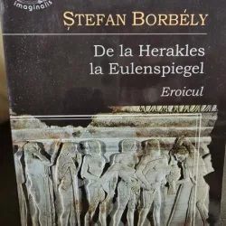 De la Herakles la Eulenspiegel. Eroicul - Stefan Borbely