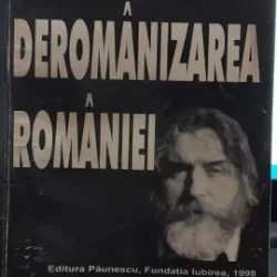 Deromanizarea Romaniei - Adrian Paunescu