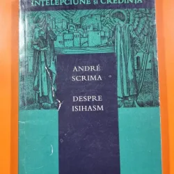 DESPRE ISIHASM - ANDRE SCRIMA