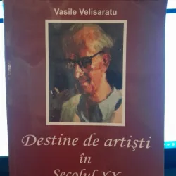 Destine de artisti in secolul XX - Vasile Velisaratu