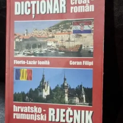 Dictionar Croat-Roman - Florin Lazar Ionila, Goran Filipi