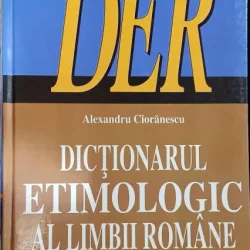 Dictionarul etimologic al limbii romane - Alexandru Cioranescu