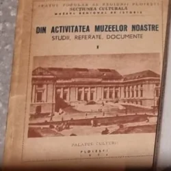 Din Activitatea Muzeelor Noastre
