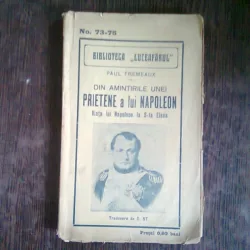 DIN AMINTIRILE UNEI PRIETENE A LUI NAPOLEON - PAUL FREMEAUX   (VIATA LUI NAPOLEON LA SFANTA ELENA)