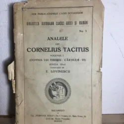 E. Lovinescu - Analele lui Cornelius Tacitus. Vol I. (Domnia lui Tiberiu: Cartile I-VI)