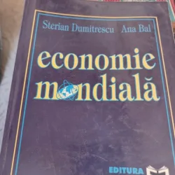 ECONOMIE MONDIALA - STERIAN DUMITRESCU