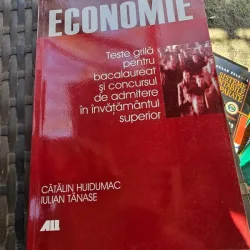 Economie. Teste grila pentru bacalaureat si concursul de admitere in invatamantul superior - Catalin Huidumac, Iulian Tanase
