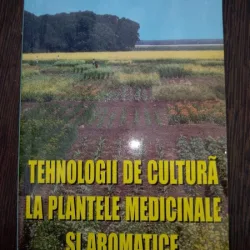 TEHNOLOGII DE CULTURA LA PLANTELE MEDICINALE SI AROMATICE-MARIA VERZEA