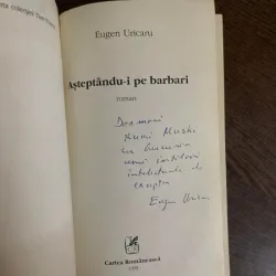 Eugen Uricaru - Asteptandu-i pe barbari (cu dedicatie)