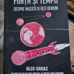 FIINTA SI TEMPO, DESPRE MUZICA SI ALTI DEMONI - OLEG GARAZ IN DIALOG CU IULIAN TANASE SI MITOS MICLEUSANU