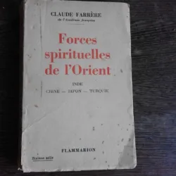 FORCES SPIRITUELLES DE L'ORIENT - CLAUDE FARRERE  (CARTE IN LIMBA FRANCEZA)