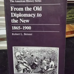 From the old diplomacy to the new - Robert L. Beisner