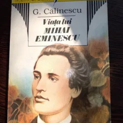 G CALINESCU -  VIATA LUI MIHAI EMINESCU