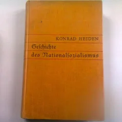 GESCHICHTE DES NATIONALSOZIALISMUS - KONRAD HEIDEN  (ISTORIA SOCIALISMULUI NATIONAL)