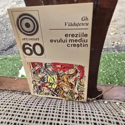Gheorghe Vladutescu - Ereziile Evului Mediu Crestin